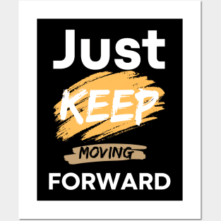 just keep moving forward Posters and Art